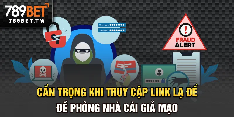 Cẩn trọng khi truy cập link lạ để đề phòng nhà cái giả mạo