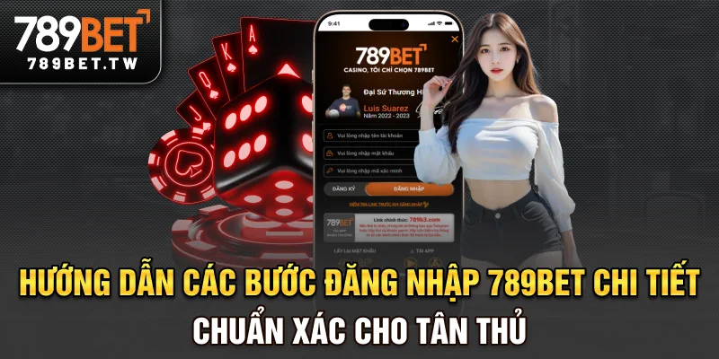 Hướng dẫn các bước đăng nhập 789bet chi tiết, chuẩn xác cho tân thủ